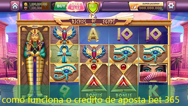 como funciona o credito de aposta bet 365 como funciona o credito de aposta bet 365